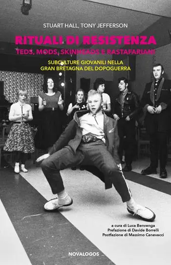 Novità Rituali di resistenza. Teds, Mods, Skinheads e Rastafariani. Subculture giovanili nella Gran Bretagna del dopoguerra