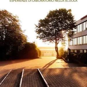 Mondi da scoprire. Esperienze di laboratorio nella scuola Prezzo Scontato