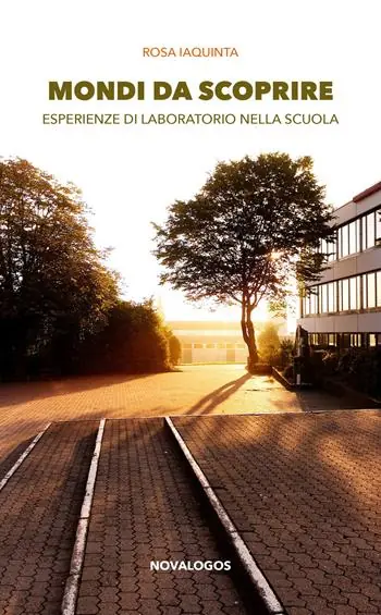 Mondi da scoprire. Esperienze di laboratorio nella scuola Prezzo Scontato