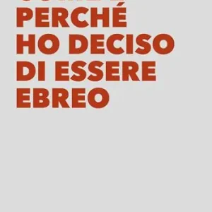 Come e perché ho deciso di essere ebreo Di Tendenza
