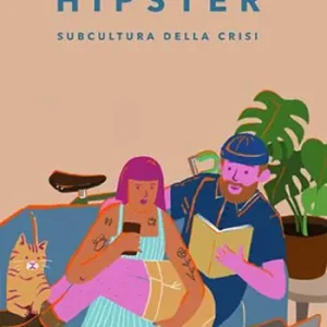 Hipster. Subcultura della crisi Scelto Dai Clienti
