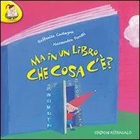 Ma in un libro che cosa c‘è? Ediz. illustrata Esclusivo