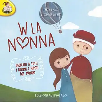 Sconto W la nonna. Dedicato a tutti i nonni e nipoti del mondo