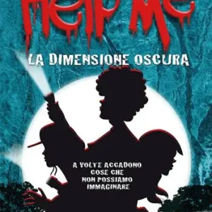 Help me. La dimensione oscura Ultimissimo Modello