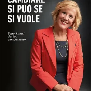 Novità Cambiare si può se si vuole. Segui i passi del tuo cambiamento