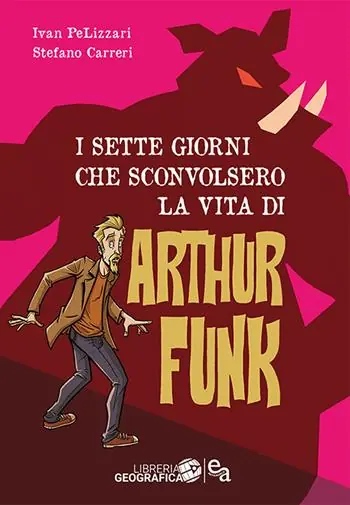I sette giorni che sconvolsero la vita di Arthur Funk Ultima Occasione