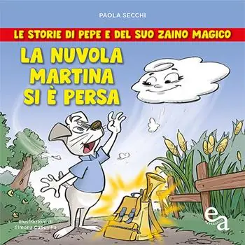 Prezzo Scontato La nuvola Martina si è persa. Le storie di Pepe e del suo zaino magico