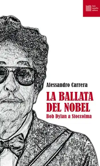La ballata del Nobel. Bob Dylan a Stoccolma Economico