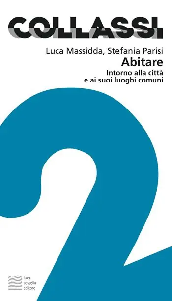 Nuova Collezione Abitare. Intorno alla città e ai suoi luoghi comuni