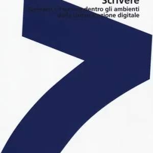 Scrivere. Formarsi e formare dentro gli ambienti della comunicazione digitale Esclusivo