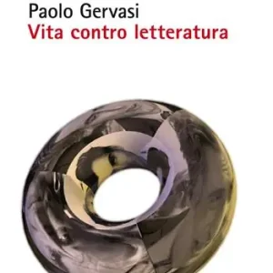 Promozione Esclusiva Vita contro letteratura. Cesare Garboli un‘idea della critica