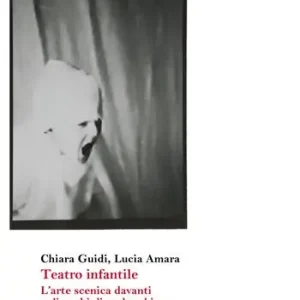 Consegna Rapida Teatro infantile. L‘arte scenica davanti agli occhi di un bambino