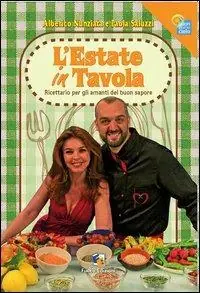 L‘estate in tavola. Ricettario per gli amanti del buon sapore Ultimissimo Modello