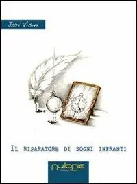 Il riparatore di sogni infranti Subito Disponibile
