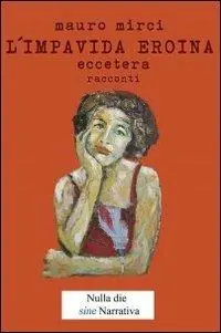 L‘ impavida eroina eccetera Bestseller