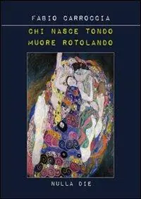 Quantità Limitata Chi nasce tondo muore rotolando