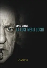 La luce negli occhi Offerta Limitata