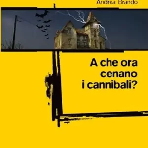 A che ora cenano i cannibali? Esclusivo
