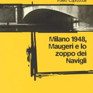 Non Perdere Milano 1948, Maugeri e lo zoppo dei Navigli