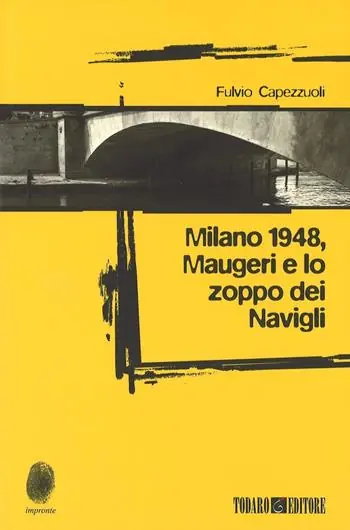 Non Perdere Milano 1948, Maugeri e lo zoppo dei Navigli