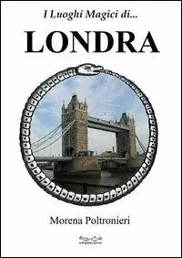 I luoghi magici di... Londra Spedito Oggi