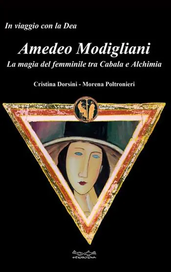 Amedeo Modigliani. La magia del femminile tra cabala e alchimia Ultime Pezzi