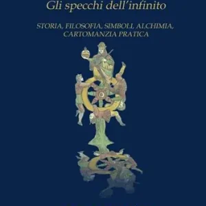 Tarocchi. Gli specchi dell‘infinito. Storia, filosofia, simboli, alchimia, cartomanzia pratica Affare