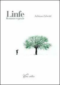 Linfe. Romanzo vegetale Prezzo Ridotto