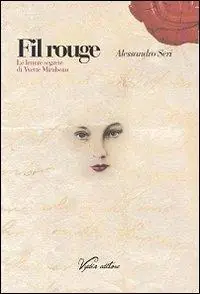 Fil rouge. Le lettere segrete di Yvette Mirabeau Nuova Collezione