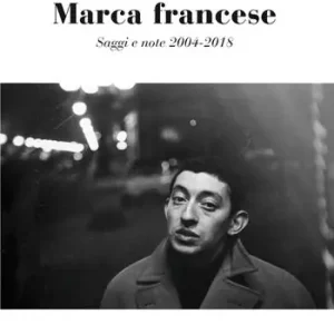 Più Venduto Marca francese. Saggi e note 2004-2018