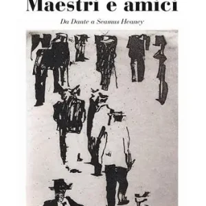 Maestri e amici. Da Dante a Seamus Heaney Professionale