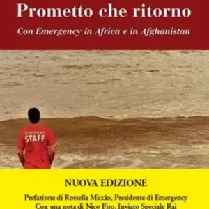Occasione Prometto che ritorno. Con Emergency in Africa e in Afghanistan. Nuova ediz.