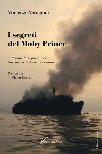 I segreti del Moby Prince. A 30 anni dalla più grande tragedia civile del mare in Italia Offerta Speciale