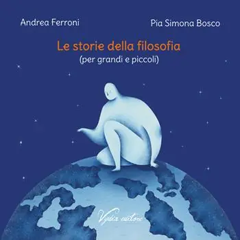 Acquista Ora Le storie della filosofia (per grandi e piccoli). Ediz. illustrata