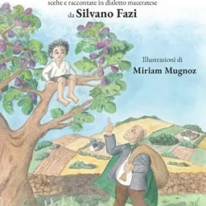 Offerta Limitata Piticchjì. Cinquanta scandafàole della tradizione marchigiana scelte e raccontate in dialetto maceratese. Ediz. illustrata