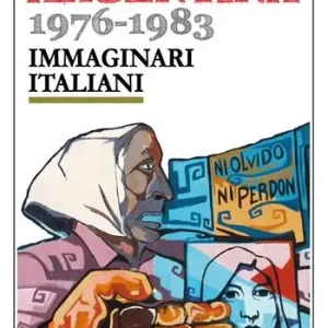 Ordina Subito Argentina 1976-1983. Immaginari italiani