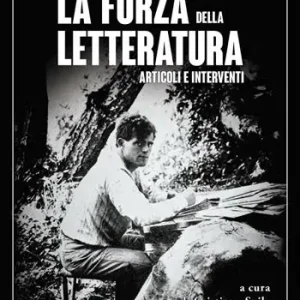 Scelto Dai Clienti La forza della letteratura. Articoli e interventi