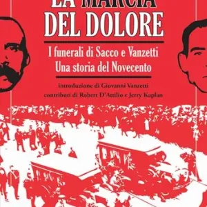 Ultima Occasione La marcia del dolore. I funerali di Sacco e Vanzetti. Una storia del Novecento. Ediz. integrale. Con DVD