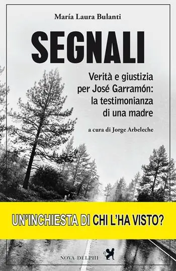 Occasione Imperdibile Segnali. Verità e giustizia per José Garramón la testimonianza di una madre