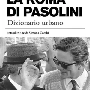 La Roma di Pasolini. Dizionario urbano Ultima Occasione