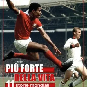 Più forte della vita. 11 storie mondiali Nuova Collezione