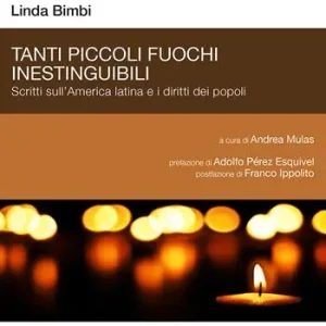 Tanti piccoli fuochi inestinguibili. Scritti sull‘America latina e i diritti dei popoli Saldi