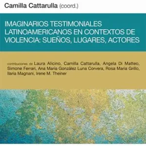 Imaginarios testimoniales latinoamericanos en contextos de violencia sueños, lugares, actores Compra Oggi Stesso