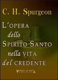 L‘ opera dello spirito santo nella vita del credente Non Perdere