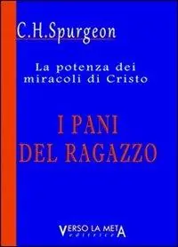 Prezzo Ridotto I pani del ragazzo. La potenza dei miracoli di Cristo