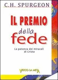Soddisfatti O Rimborsati Il premio della fede. La potenza dei miracoli di Cristo