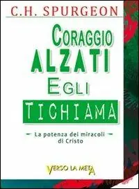 Prezzo Di Fabbrica Coraggio alzati, egli ti chiama. La potenza dei miracoli di Cristo
