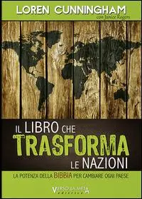 Il libro che trasforma le nazioni. La potenza della Bibbia per cambiare ogni Paese Acquista Ora