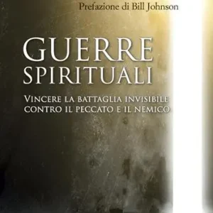 Nuovo Arrivo Guerre spirituali. Vincere la battaglia invisibile contro il peccato e il nemico
