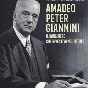 Amadeo Peter Giannini. Il banchiere che investiva nel futuro Ultime Pezzi